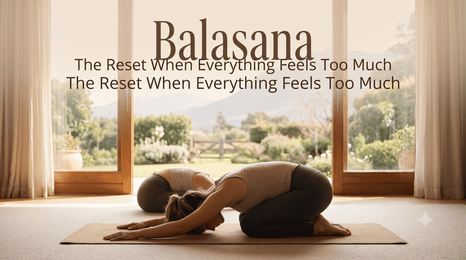 Balasana: The Reset When Everything Feels Too Much